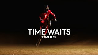 Time Waits - Finn Iles