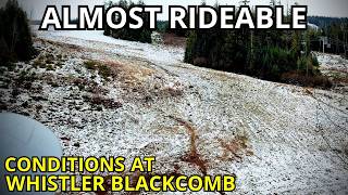 It Will Get Better! Whistler Blackcomb Conditions