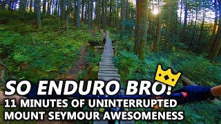 'So Enduro Bro' | Mount Seymour, North...