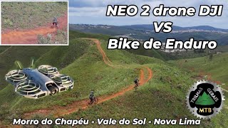 Drone Neo 2  versus Bike de Enduro no Morro do...