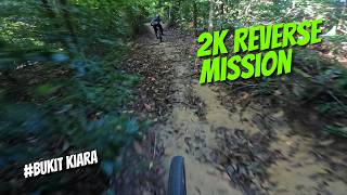 2K Reverse → Mission | Bukit Kiara