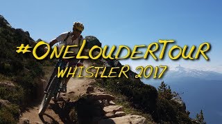 MTB-TV - Whistler 2017 - One Louder Tour -...