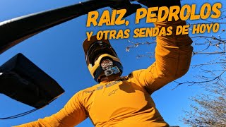  Raices, Pedrolos y otras sendas  | Hoyo de...