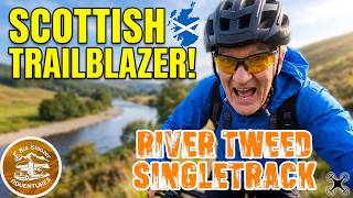 Trailblazing the Scottish Borders: River Tweed...