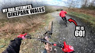 MY 60 YEAR OLD DAD ATTEMPTS BIKEPARK WALES!!