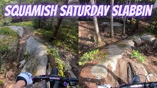 Squamish Saturday Slabbin or Just another RIDE!