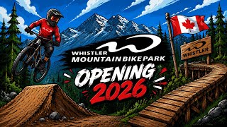 WHISTLER Bike Park OPENING Day 2026