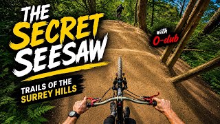 THE SECRET SEESAW TRAILS OF THE SURREY HILLS!
