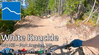 White Knuckle - Dry Hill - Port Angeles, WA