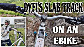 DYFI BIKE PARK *SLAB TRACK ON AN EBIKE!*