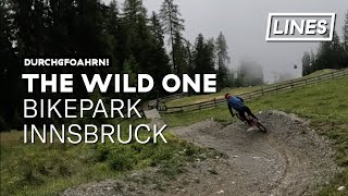 The Wild One - Bikepark Innsbruck | LINES