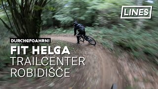 Fit Helga -  Trailcenter Robidišče  | LINES