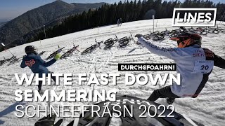 White Fast Down Semmering - schneefräsn 2022...