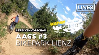 Streckenvorschau aAGS #3 - Bikepark Lienz | LINES
