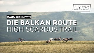 Die Balkan Route - High Scardus Trail | LINES