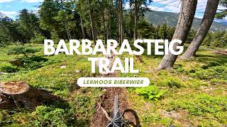 Barbarasteig  Bikepark Lermoos Biberwier...