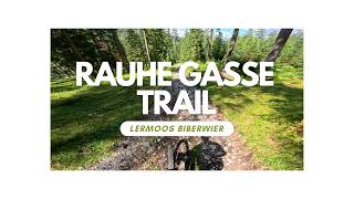 Rauhe Gasse Bikepark Lermoos Biberwier ...