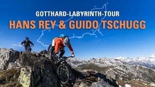 Gotthard Labyrinth Tour - Hans Rey & Guido...