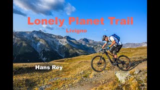Lonely Planet Trail at Carosello 3000 w Hans Rey