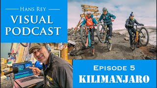 Visual Podcast Ep. 5 - Kilimanjaro - Hans...