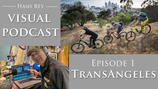 Visual Podcast  Ep.1 - TransAngeles - Hans...