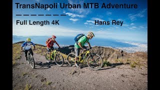 TransNapoli Urban MTB Adventure with Hans Rey...