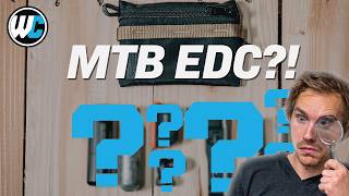 MTB EDC | What We Actually Ride With Every Day...