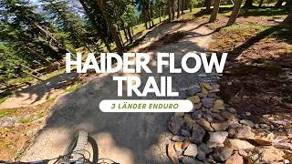 Haider Flow Trail  3 Länder Endurotrails...