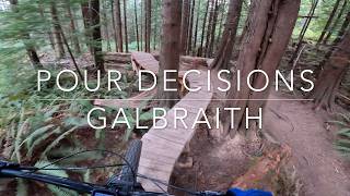 Pour Decisions - Galbraith Mountain -...