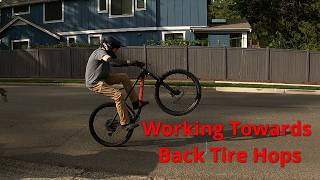 Working Towards Back Tire Hops