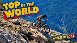 Top of the World Never Gets Old - WHISTLER, BC