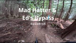Mad Hatter into Ed's Bypass | Squamish