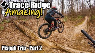 Trace Ridge is AMAZING! • Pisgah Trip - Part...