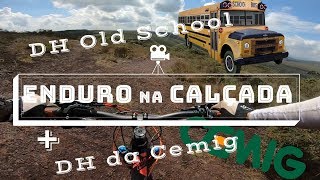 MTB Enduro com DH Old School + DH da Cemig, na...