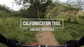 CALIFORNICATION TRAIL - VIANDON, CABO ROJO MTB...