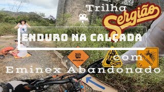 MTB Enduro com DH Sergião + Eminex Abandonado...