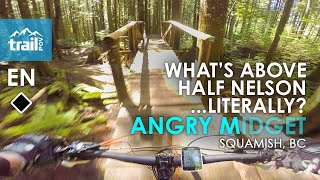 Trails above Half Nelson? Angry Midget ||...