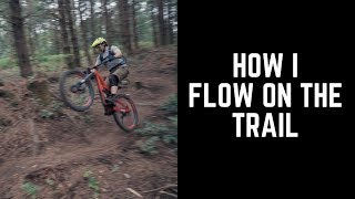 Can you 'flow' down a trail?  Here's how I do it.