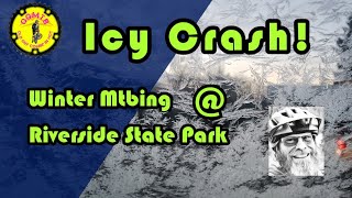 Icy Crash! Winter mountain biking @ Riverside...