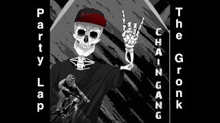 Party Lap on The Gronk with the Chaingang...