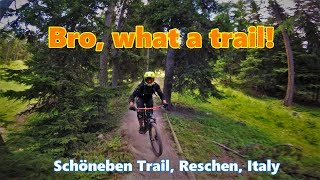 What a trail, Bro! Schöneben, Reschen, Italy,...