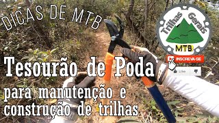Dicas do Trilhas Gerais. Tesourão de Poda...