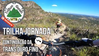 Trilha Jornada  Continuação da Trans Ouro...