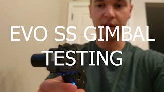 EVO SS Gimbal Testing