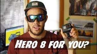 Is the GoPro Hero 8 The Right Camera For You?