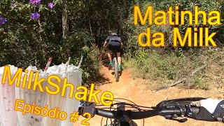 Milk Shake - Episódio 2 - Matinha da Milk com...