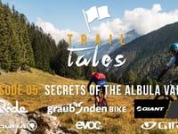 Trail Tales Ep. 05: Secrets of the Albula Valley