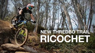 Ricochet - Trail Preview - Thredbo MTB's...