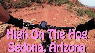 Mountain Biking: High on the Hog, Sedona, Arizona
