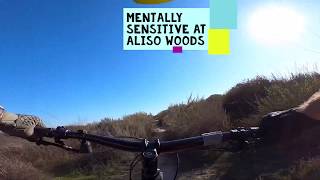 Mentally Sensitive MTB Trail Aliso Woods...